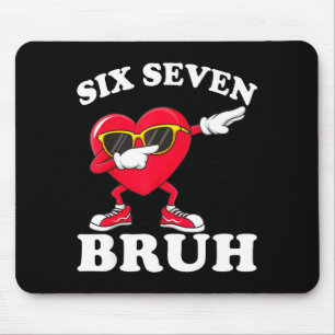 67 Six Seven Bruh Grappige Valentijnskaarten 6 7 M Muismat