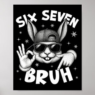 67 Six Seven Bruh Schattig Konijn Gezicht Met Sung Poster