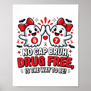 67 Six Seven Ghost - Geen Cap Broer Drugsvrij Is D Poster