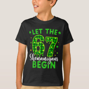 67 Six Seven Laat De Schelmenstreken Beginnen Voor T-shirt