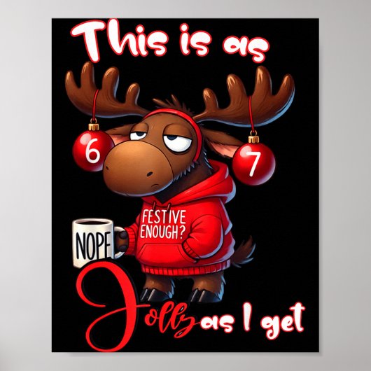 67 Six Seven Meme Moose This Is As Jolly As I Get  Poster (Voorkant)