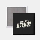 67 Six Seven Sendy 6 7endy Laten we Sendy 67 Meme Magneet (Voorkant / Achterkant)