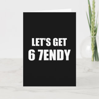 67 Six Seven Sendy 6 7endy Let's Get Sendy 67 Meme Kaart