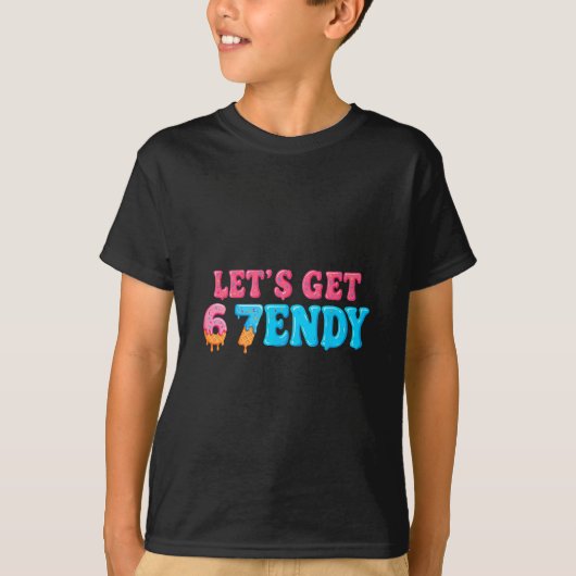 67 Six Seven Sendy 6 7endy Let's Get Sendy 67 Meme T-shirt (Voorkant)