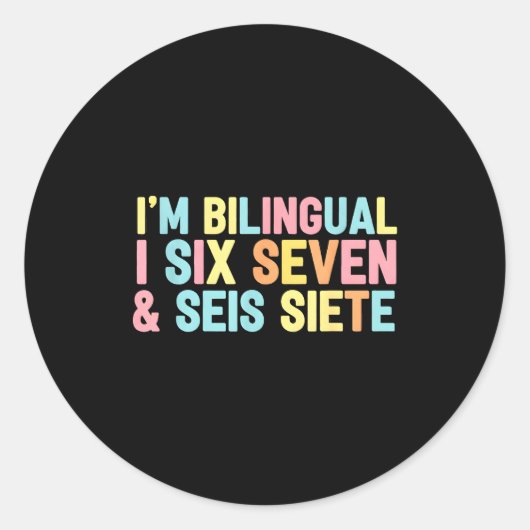 67 Six Seven Spanieacher Bilingual Seis Siete Brai Ronde Sticker (Voorkant)
