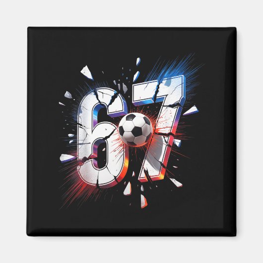 67 Soccer Six Seven 6 7 Meme 67  Magneet (Voorkant)