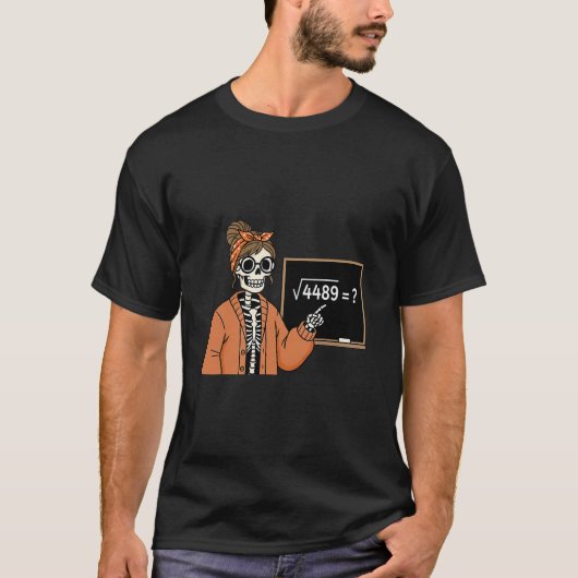 67 Teacher Skeleton Halloween Square Root 4489 Mes T-shirt (Voorkant)
