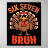 67 Thanksgiving Six Seven Meme Turkey Bruh  Poster (Voorkant)