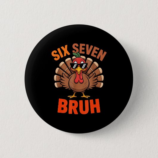 67 Thanksgiving Six Seven Meme Turkey Bruh  Ronde Button 5,7 Cm (Voorkant)