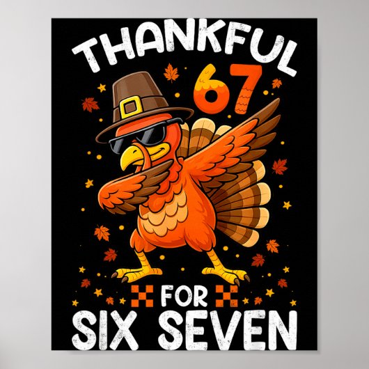 67 Thanksgiving Turkey Thankful For Six Seven 6 7 Poster (Voorkant)