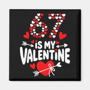 67 Valentijnsdag Meme 67ste verjaardag 6 7 Valenti Magneet