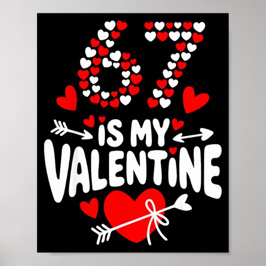 67 Valentijnsdag Meme 67ste verjaardag 6 7 Valenti Poster (Voorkant)