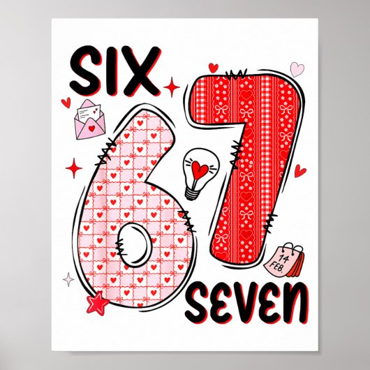 67 Valentine Six Seven 6 7 Funny Valentine’s Day W Poster (Voorkant)