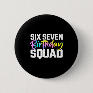 67 verjaardag squad grappig zes zeven meme verjaar ronde button 5,7 cm