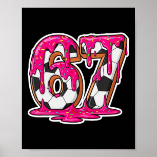 67 Voetbal Ijsje Drip Brain Rot Meme _1  Poster