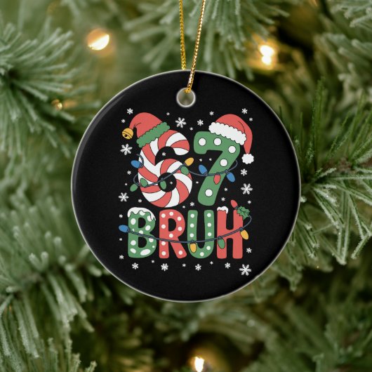 67 Zes Zeven Bruh Grappig Kerstmis 6 7 Meme Keramisch Ornament (Boom)