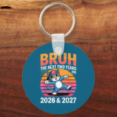 67bruh The Next Two Years Are 2026 &amp; 2027 Funn Sleutelhanger (Voorkant)