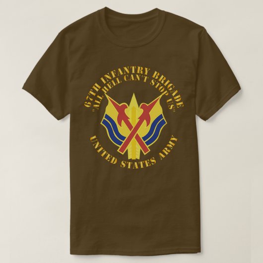 67e Infanteriebrigade DUI All Hell Cant stop ons X T-shirt (Design voorkant)