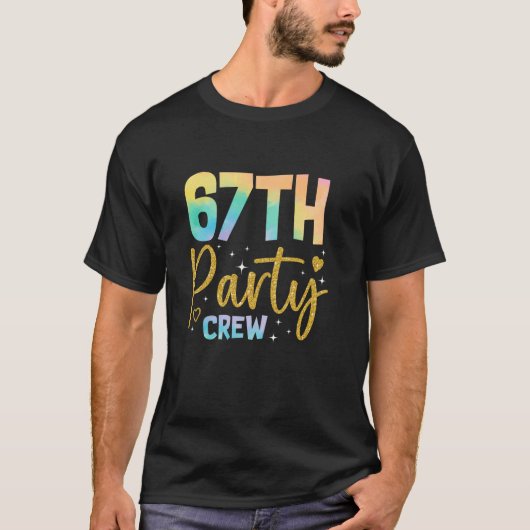 67e Party Crew 67 jaar oude verjaardagsfeestje fam T-shirt (Voorkant)
