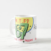 67e verjaardag. 67 jaar. WTF? Hoe is dat gebeurd? Koffiemok (Voorkant links)