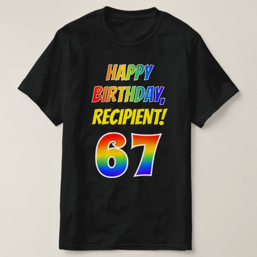67e verjaardag — vet, leuk, regenboog 67, aangepas t-shirt (Design voorkant)