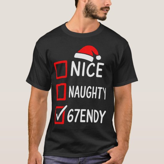 67endy Christmas Checklist – 6 7 Nice Naughty Six  T-shirt (Voorkant)