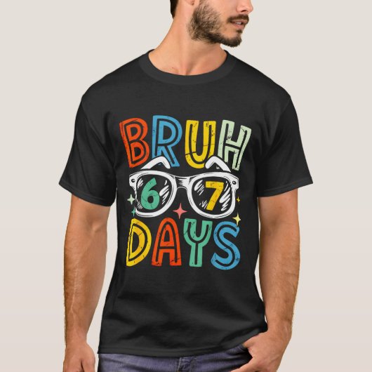 67th Day Of School Bruh 67 Days Of School Sungles T-shirt (Voorkant)