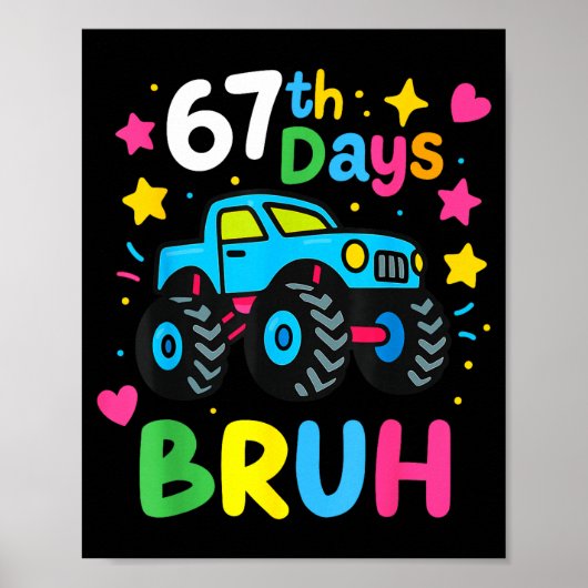 67th Day Of School Bruh Funny Meme 67 Monster Truc Poster (Voorkant)