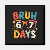 67th Day Of School Bruh Kids Celebration Design  Magneet (Voorkant)