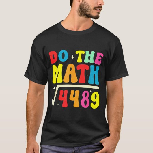 67th Day Of School Do The Math 67 Square Root 4489 T-shirt (Voorkant)