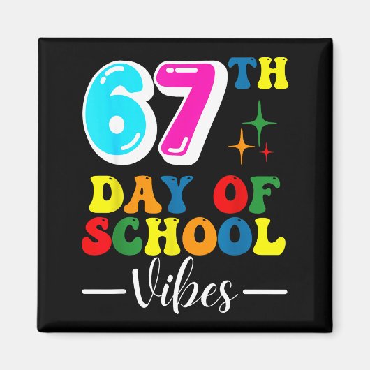 67th Day Of School Vibes 100 Days Of School Teache Magneet (Voorkant)