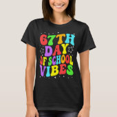 67th Day Of School Vibes  T-shirt (Voorkant)
