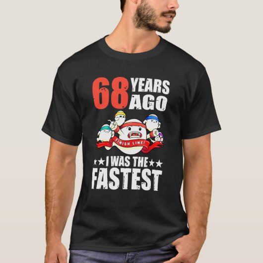 68 jaar geleden was ik de snelste 68ste verjaardag t-shirt (Voorkant)
