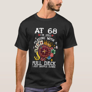 68 jaar oud op 68 Ik speel nog steeds met volle de T-shirt