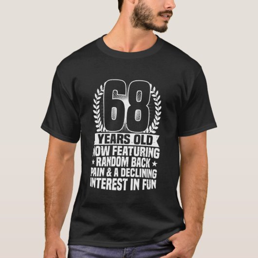 68e verjaardag, rugpijn, grappig 68 jaar oude gebo t-shirt (Voorkant)