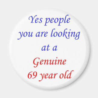 69 Echt 69 Jaar Oud Magneet