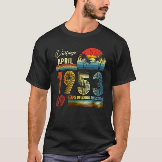 69e verjaardag april 1953 69 jaar oud t-shirt (Voorkant)