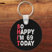 69e verjaardag... dus blij dat ik 69 ben... vandaa sleutelhanger (Voorkant)