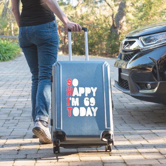 69e verjaardag... dus blij dat ik 69 ben... vandaa sticker (Koffer Insitu)