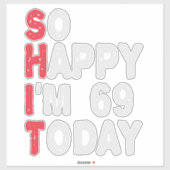 69e verjaardag Zo blij dat ik vandaag 69 ben Grapp Sticker (Vel)