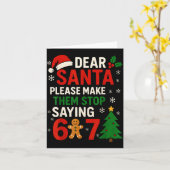 6 7 Christmas Six Seven Dear Santa Make Them Stop Kaart (Gele Bloem)
