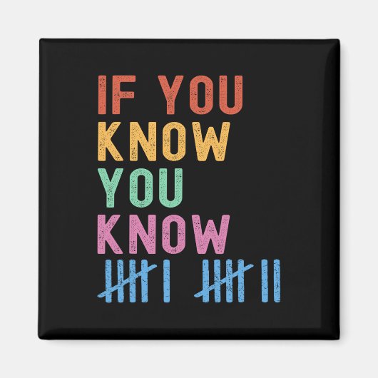 6 7 Funny If You Know You Know Tally Marks Six Sev Magneet (Voorkant)