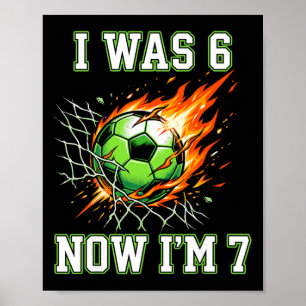 6 7 Ik was 6 Nu ben ik 7 Voetbal Verjaardag Voetba Poster