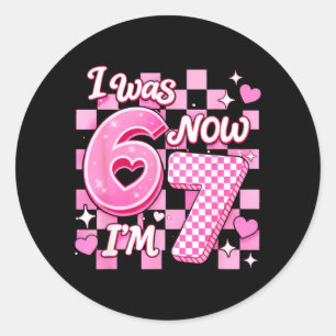 6 7 Jaar Oude Verjaardag Meisje was 6 7 67 Meme Ki Ronde Sticker