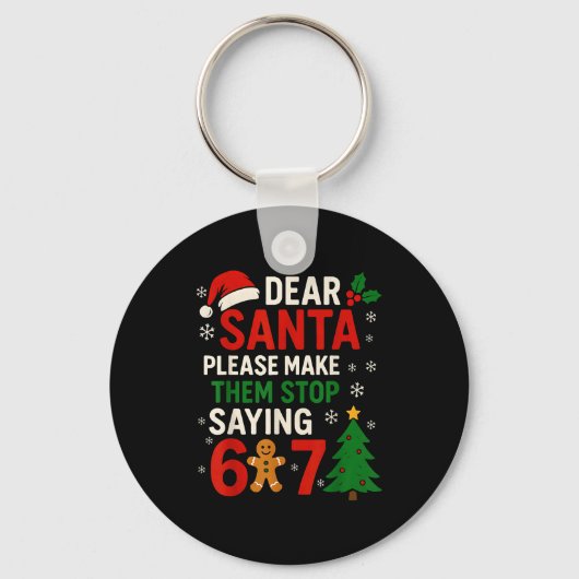 6 7 Kerstmis Zes Zeven Beste Kerstman Laat Het Sto Sleutelhanger (Voorkant)