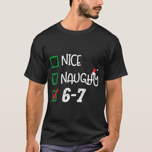 6-7 Meme Nice Naughty 67 Christmas Brain Rot Funny T-shirt (Voorkant)