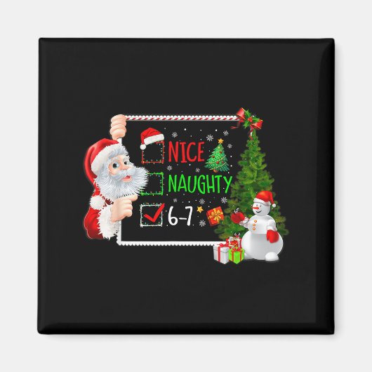 6-7 Meme Nice Naughty 67 Christmas Santa Says  Magneet (Voorkant)