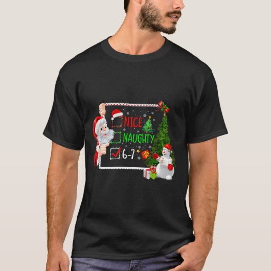 6-7 Meme Nice Naughty 67 Christmas Santa Says  T-shirt (Voorkant)