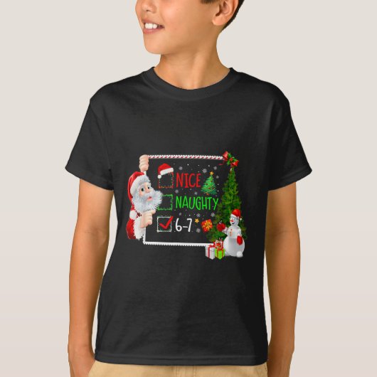 6-7 Meme Nice Naughty 67 Christmas Santa Says  T-shirt (Voorkant)