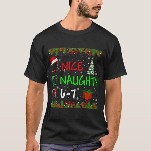 6-7 Meme Nice Naughty 67 Christmas Santa Says  T-shirt (Voorkant)